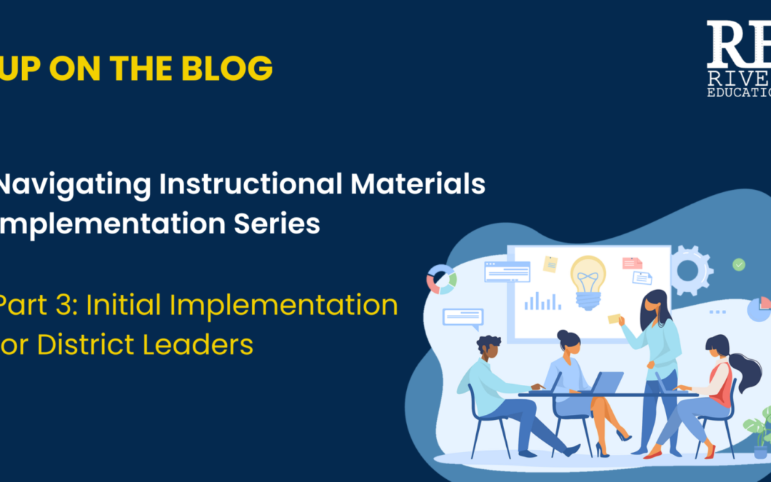 Navigating Instructional Materials Implementation:  Initial Implementation, Part Two