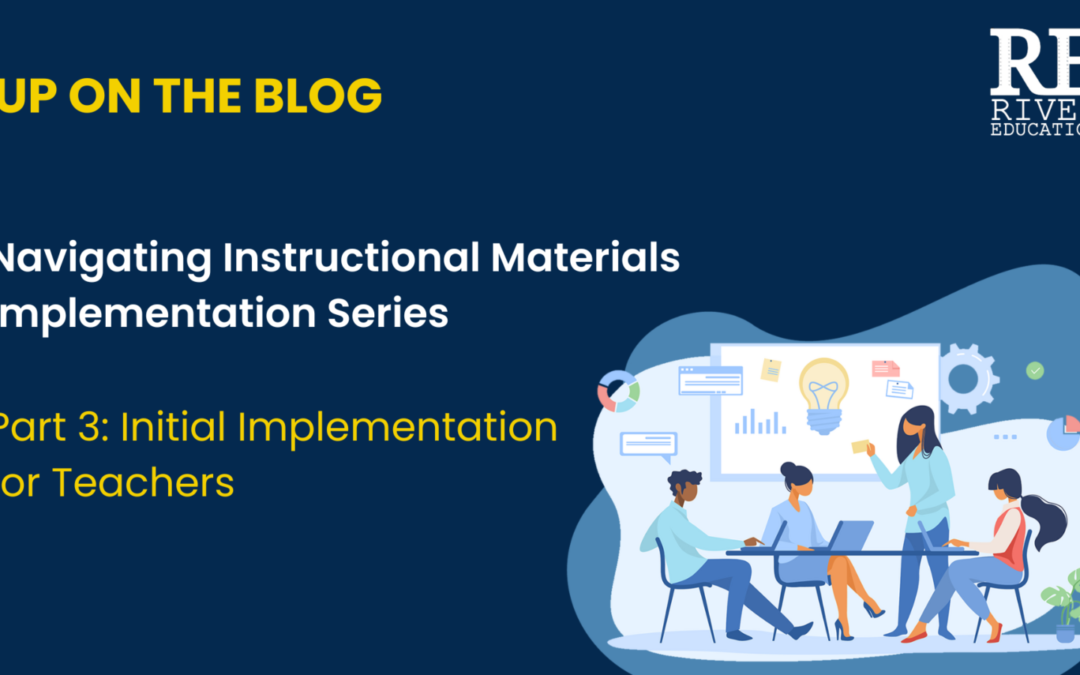 Navigating Instructional Materials Implementation:  Initial Implementation Part One
