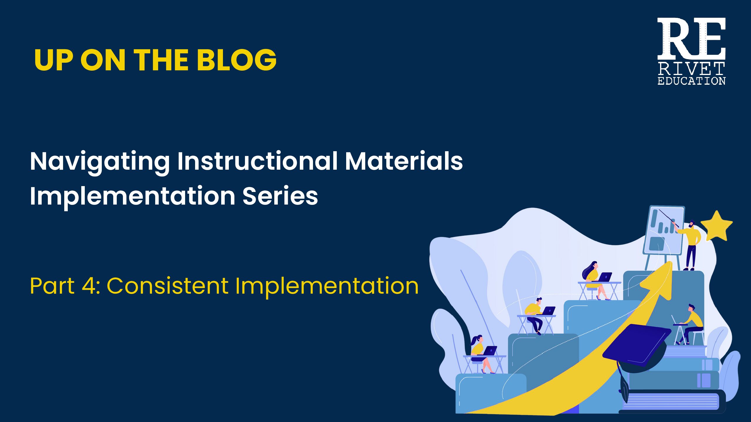 Navigating Instructional Materials Implementation: Consistent Implementation